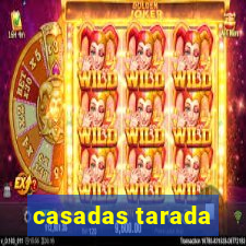 casadas tarada